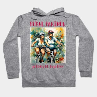 Pedal Partner, getting fit together (bikers) Hoodie